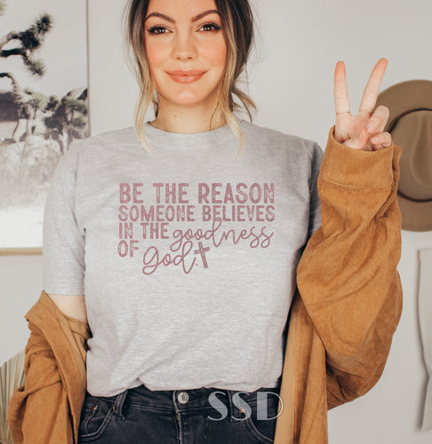 Be The Reason Someone Believes In The Goodness of God Transfer