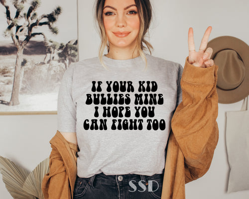 If Your Kid Bullies Mine Transfer